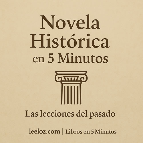 Novela Histórica en 5 Minutos