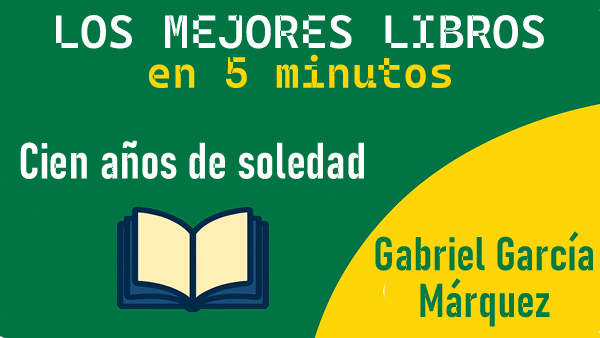 Cien años de soledad – Resumen narrativo completo