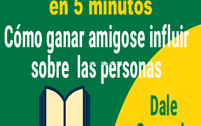 Cómo ganar amigos e influir sobre las personas – Resumen narrativo completo