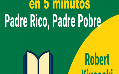 Padre Rico, Padre Pobre – Resumen narrativo completo